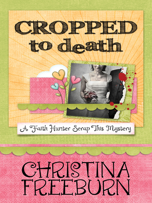 Title details for Cropped to Death by Christina Freeburn - Available
